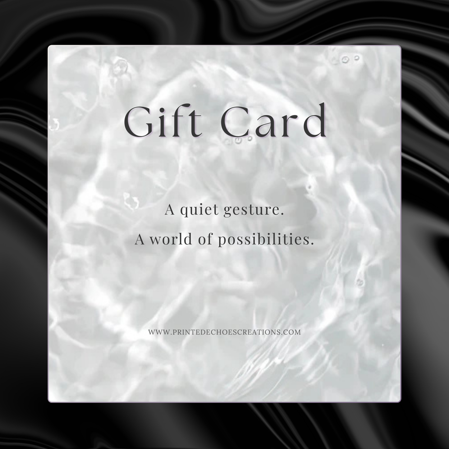 Digital gift card from Printed Echoes Creations with a soft abstract background and elegant type—perfect for meaningful, flexible gifting.