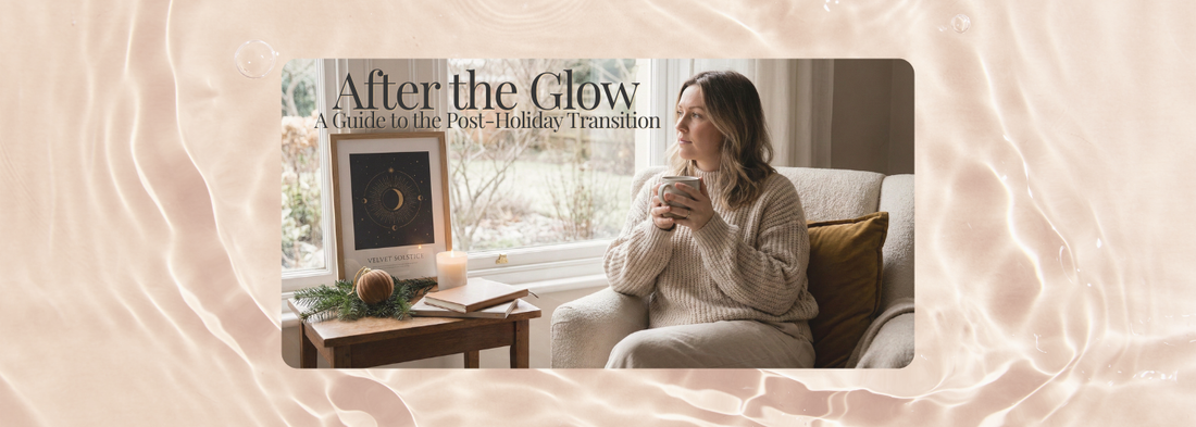 After the Glow: A Gentle Guide to the Post-Holiday Transition