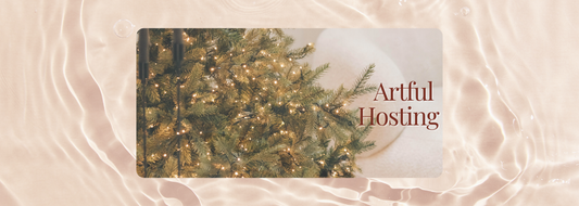 Artful Hosting: How to Give and Decorate with Meaning This Season