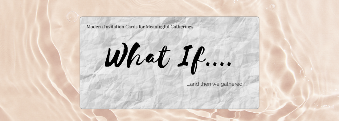 Modern invitation cards banner for meaningful gatherings – What-If Invites philosophy