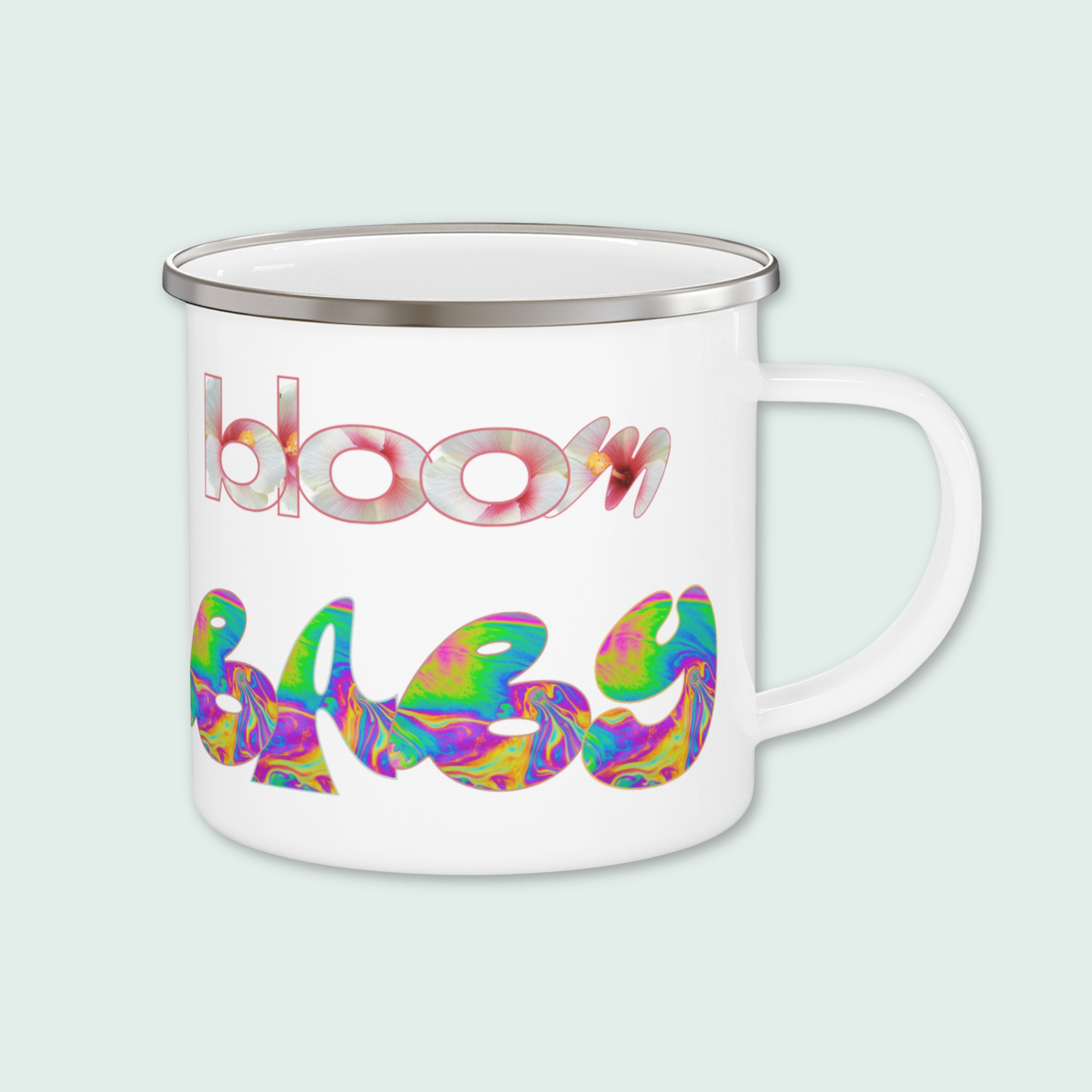 Side view of the Bloom Baby Bloom enamel mug showing colorful abstract text design — artful spring drinkware by Printed Echoes Creations.