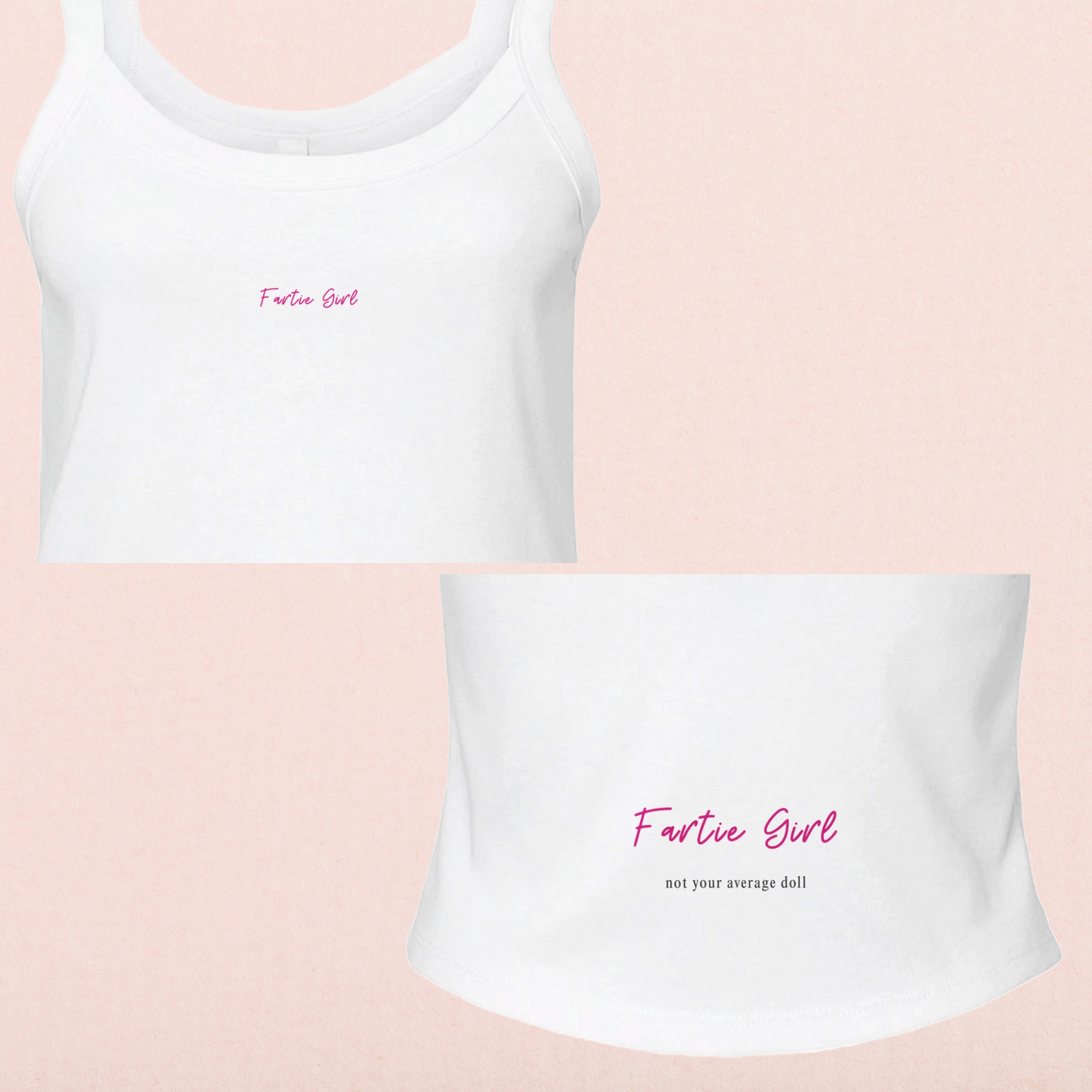 Close-up of front and back designs on Fartie Girl tank—bold pink script and “not your average doll” detail for the ones who crop (and drop).