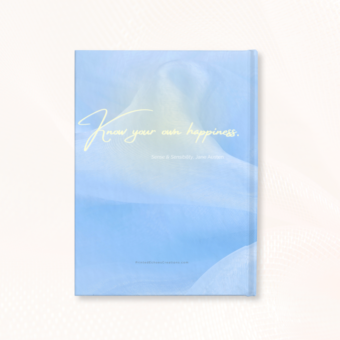 Back cover of the Garden of Dreams literary journal in soft blue tones, displaying the quote “Know your own happiness” inspired by Jane Austen’s Sense & Sensibility.
